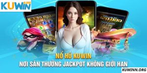 Nổ hũ Kuwin - Khám phá sảnh game 3D hiện đại nhất năm 2024